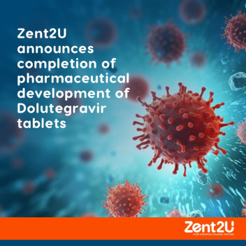 Zent2U announces completion of pharmaceutical development of Dolutegravir tablets
